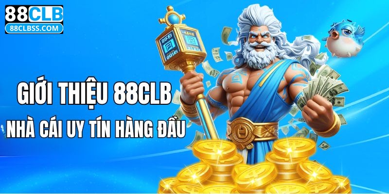 Sân chơi danh tiếng 88CLB - Nền tảng cược online siêu hot